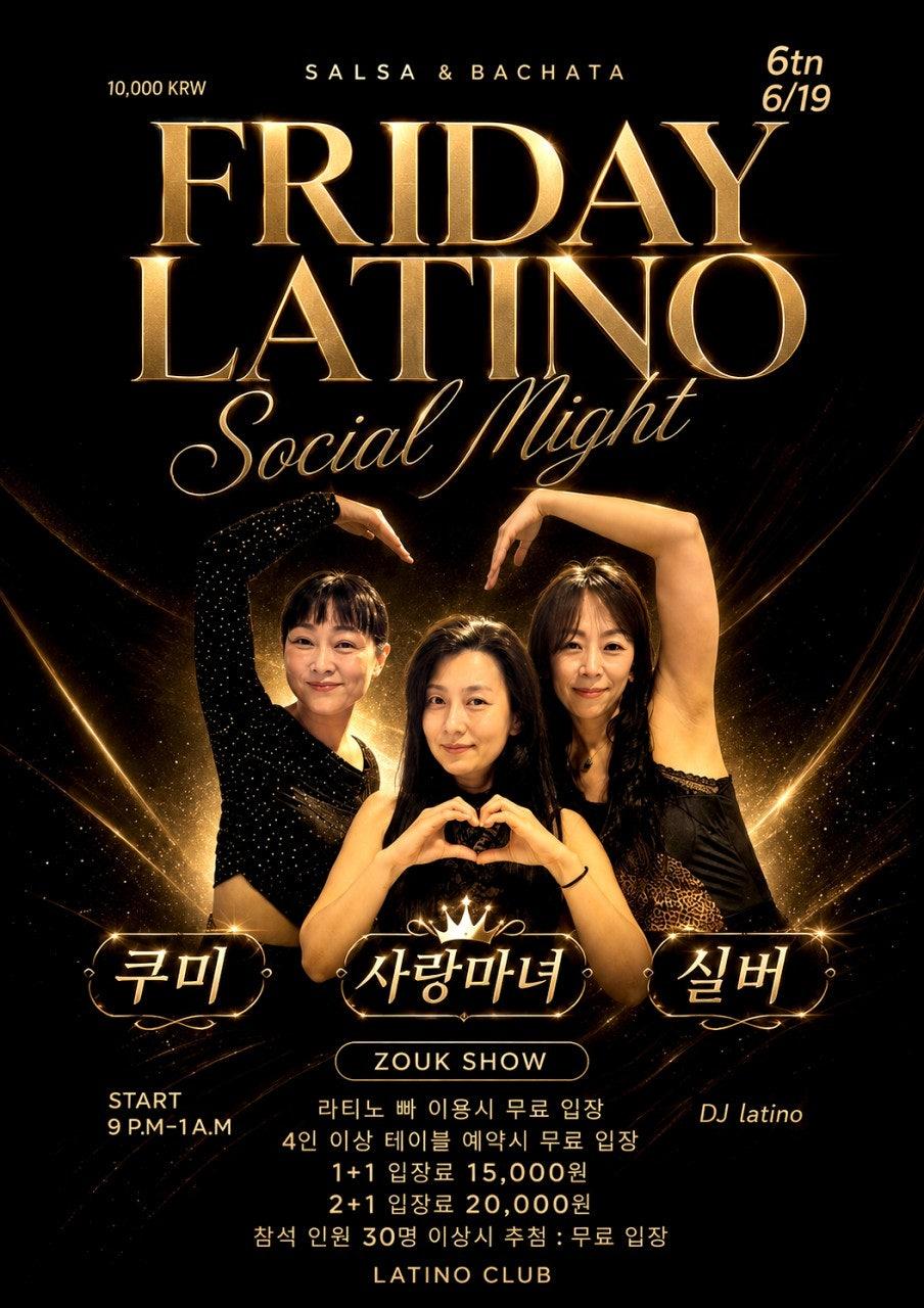  - ★ FRIDAY LATINO SOCIAL NIGHT ★