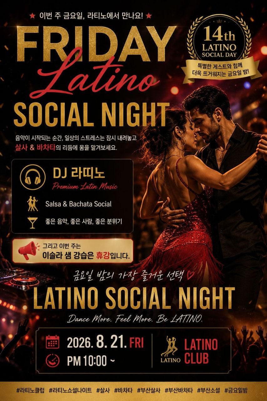  - ★ FRIDAY LATINO SOCIAL NIGHT ★