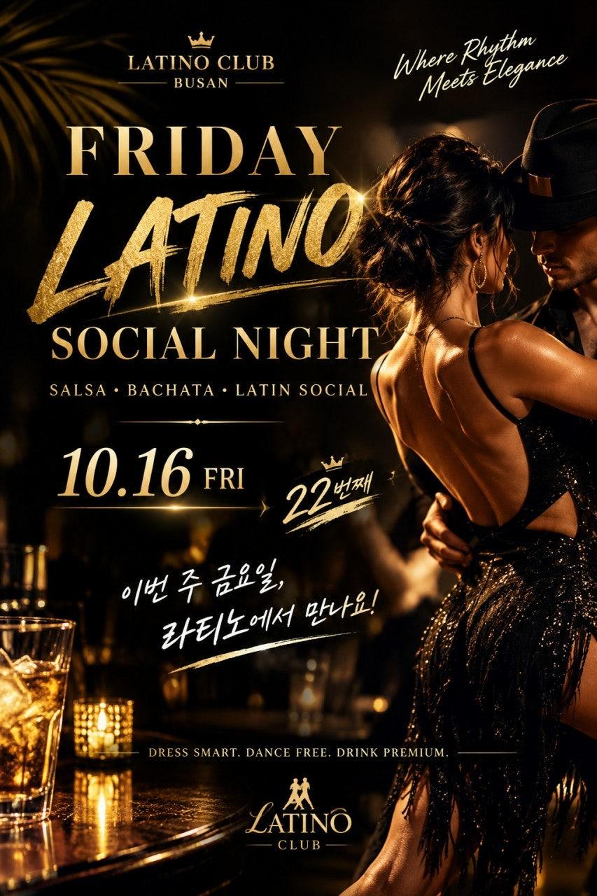  - ★FRIDAY LATINO SOCIAL NIGHT ★